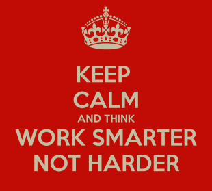 keep-calm-and-think-work-smarter-not-harder